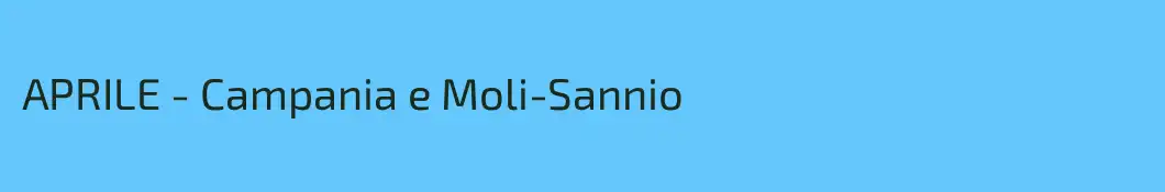 APRILE - Campania e Moli-Sannio